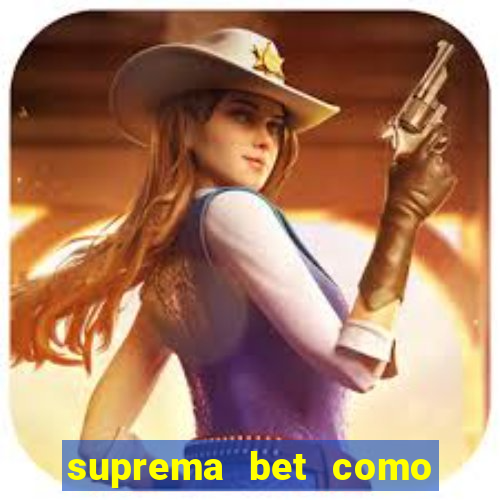 suprema bet como sacar dinheiro